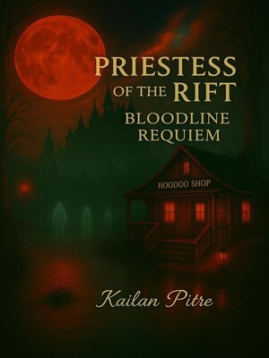 cover image of Priestess of the Rift Bloodline Requiem
